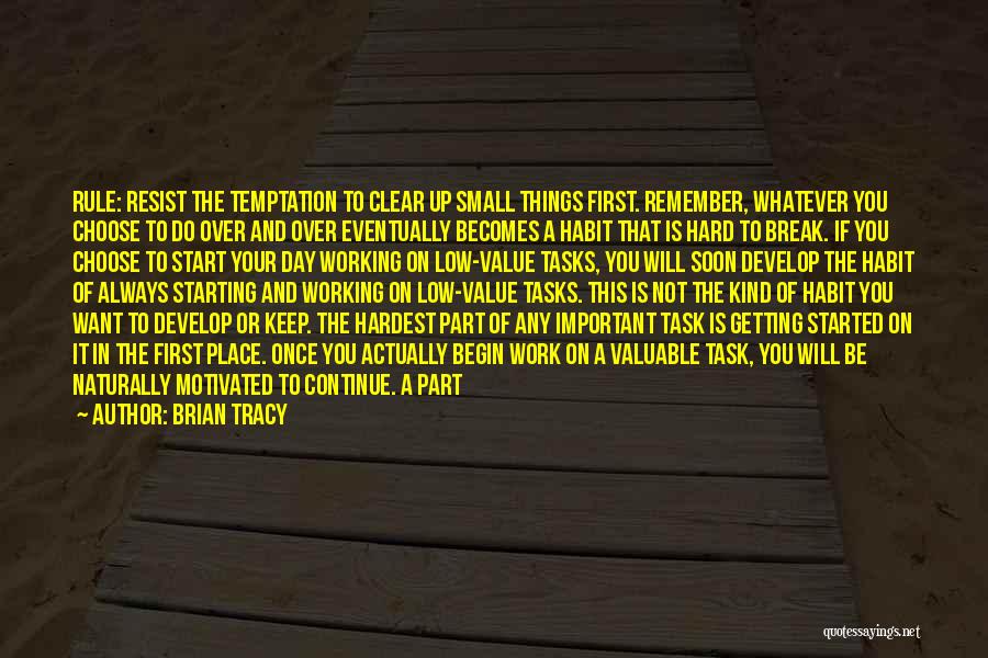 Important Things First Quotes By Brian Tracy