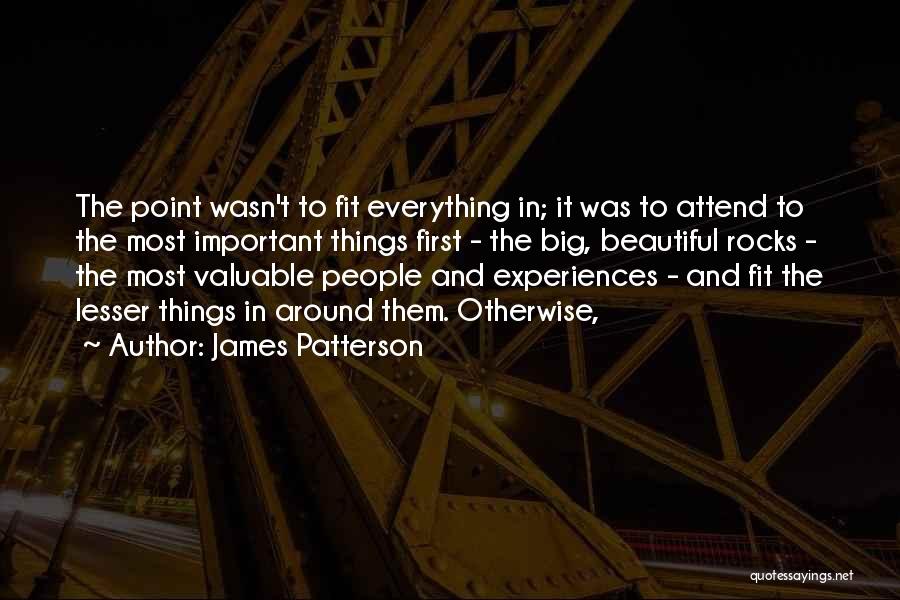 Important Things First Quotes By James Patterson
