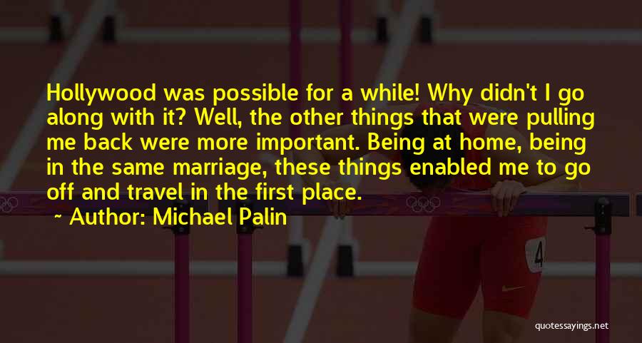 Important Things First Quotes By Michael Palin