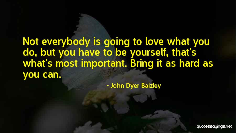 Important To Love Yourself Quotes By John Dyer Baizley