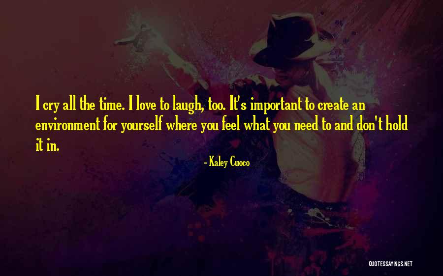 Important To Love Yourself Quotes By Kaley Cuoco