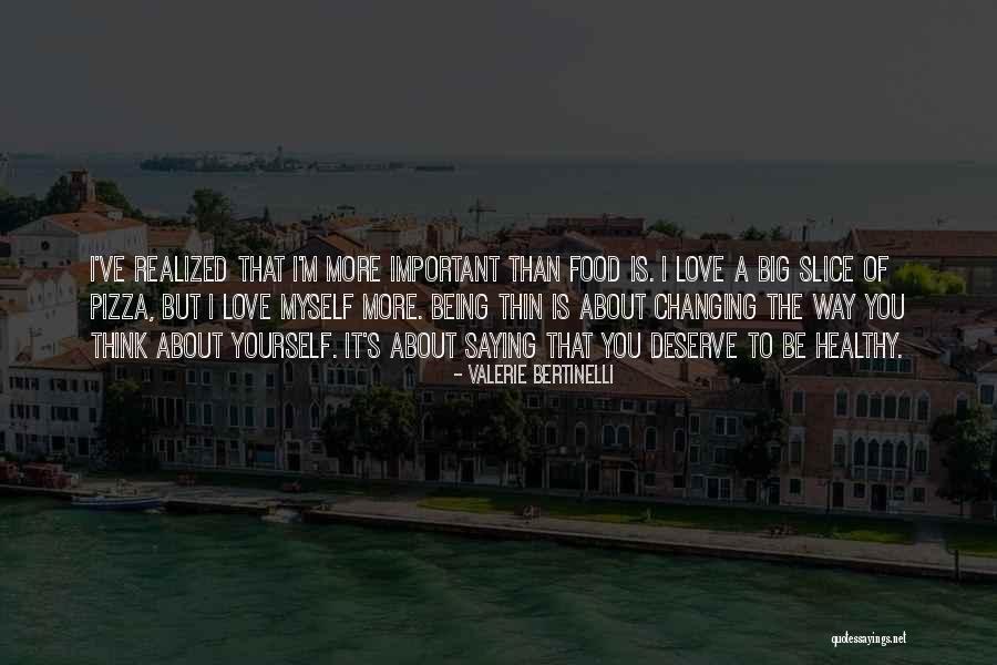 Important To Love Yourself Quotes By Valerie Bertinelli Important To Love Yourself Quotes By Valerie Bertinelli