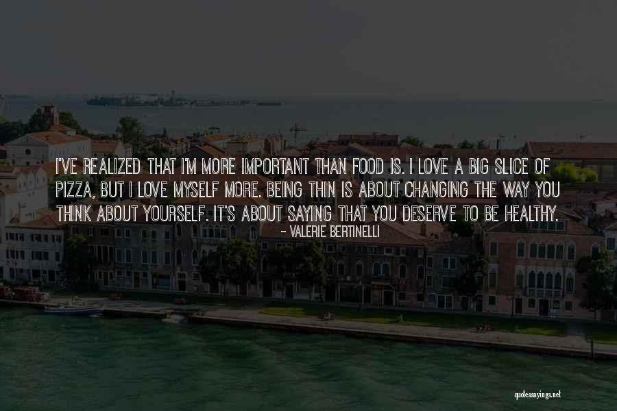 Important To Love Yourself Quotes By Valerie Bertinelli