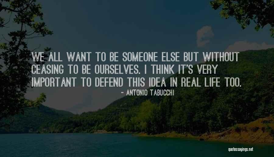 Important To Someone Quotes By Antonio Tabucchi Important To Someone Quotes By Antonio Tabucchi