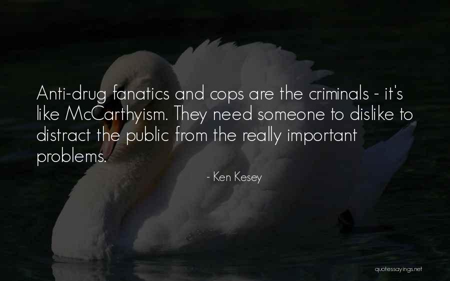 Important To Someone Quotes By Ken Kesey Important To Someone Quotes By Ken Kesey