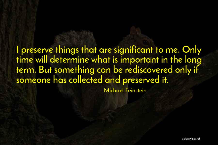 Important To Someone Quotes By Michael Feinstein Important To Someone Quotes By Michael Feinstein