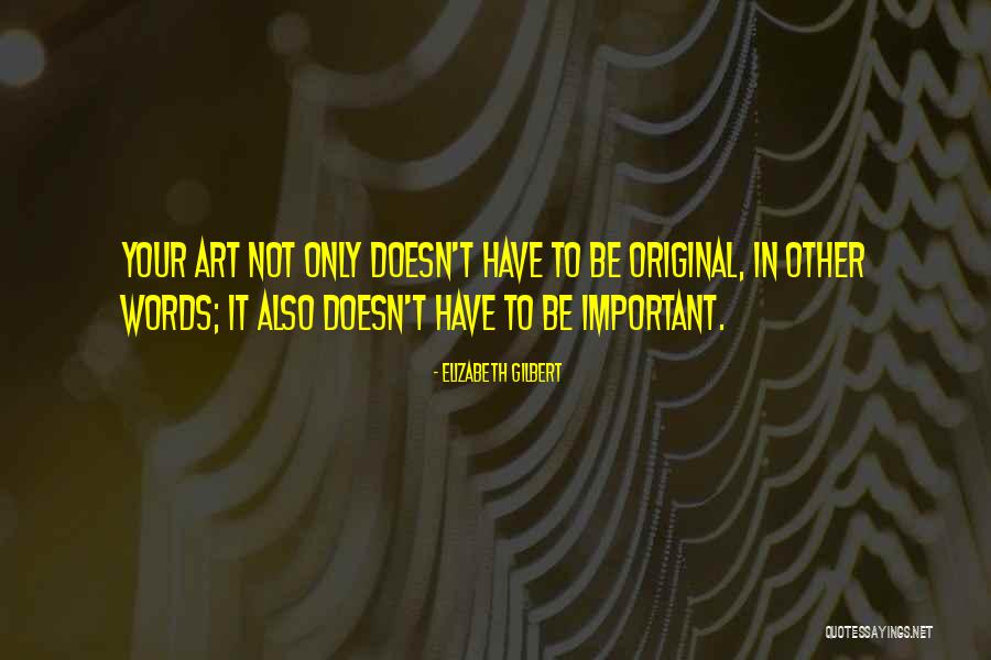 Important Words Quotes By Elizabeth Gilbert Important Words Quotes By Elizabeth Gilbert