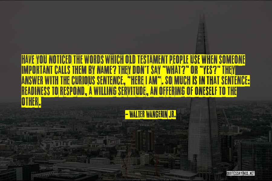 Important Words Quotes By Walter Wangerin Jr. Important Words Quotes By Walter Wangerin Jr.