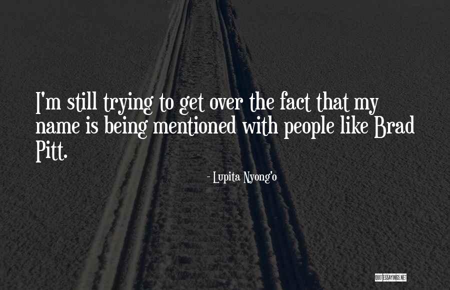 Importantes Cosas Quotes By Lupita Nyong'o Importantes Cosas Quotes By Lupita Nyong'o