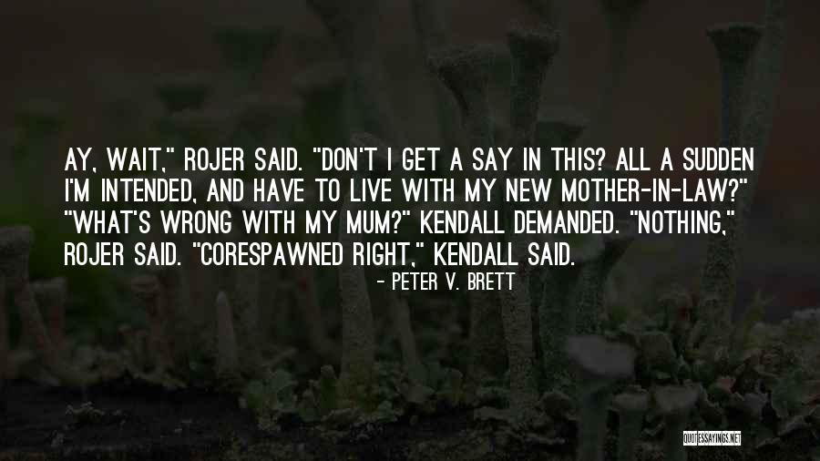 Importations From Peru Quotes By Peter V. Brett Importations From Peru Quotes By Peter V. Brett
