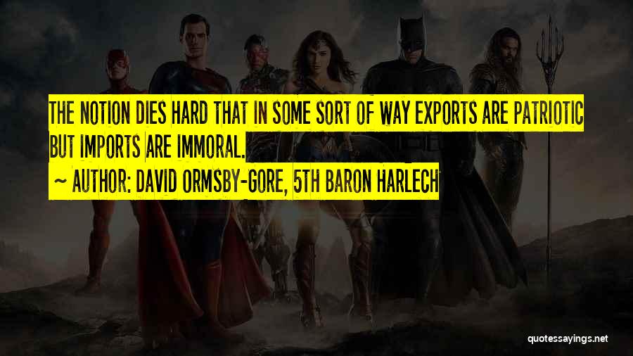 Imports And Exports Quotes By David Ormsby-Gore, 5th Baron Harlech