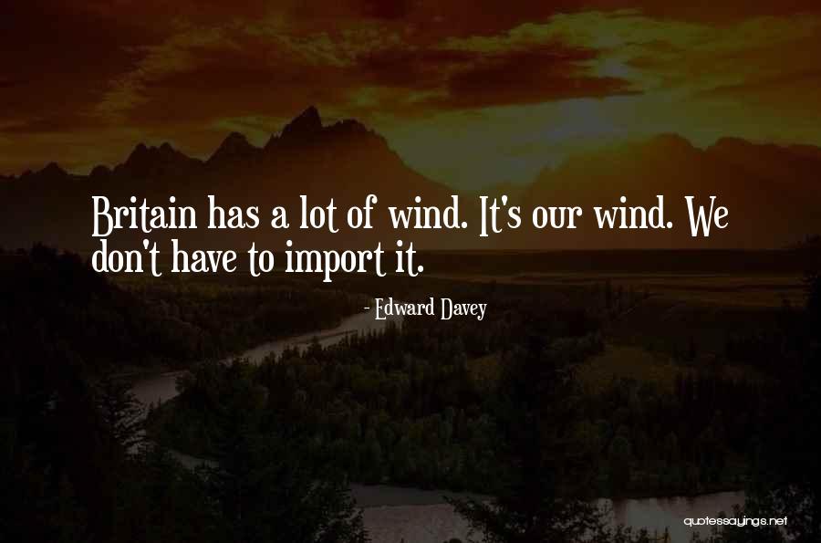 Imports And More Quotes By Edward Davey Imports And More Quotes By Edward Davey