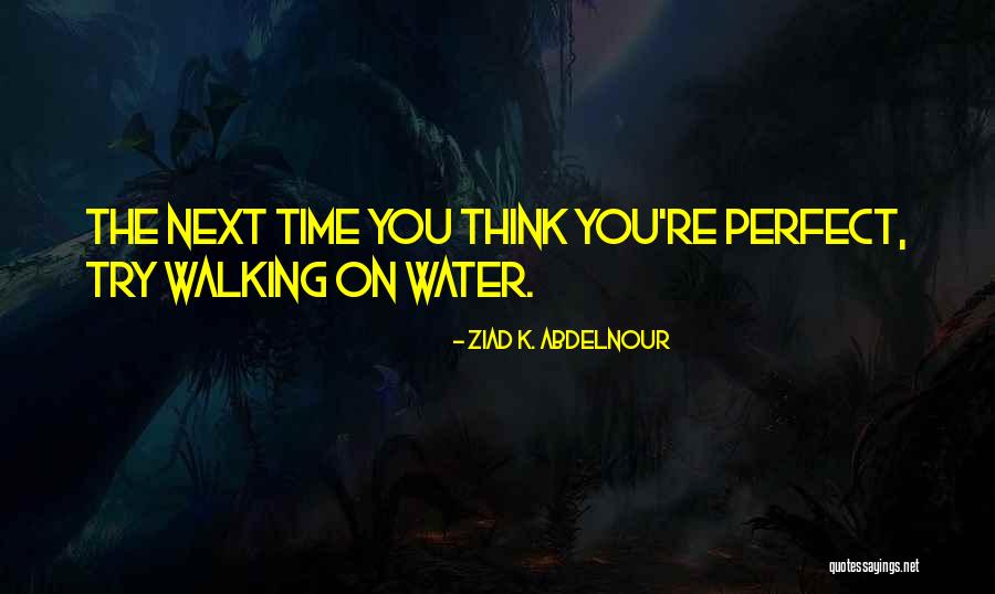 Importunity Scripture Quotes By Ziad K. Abdelnour