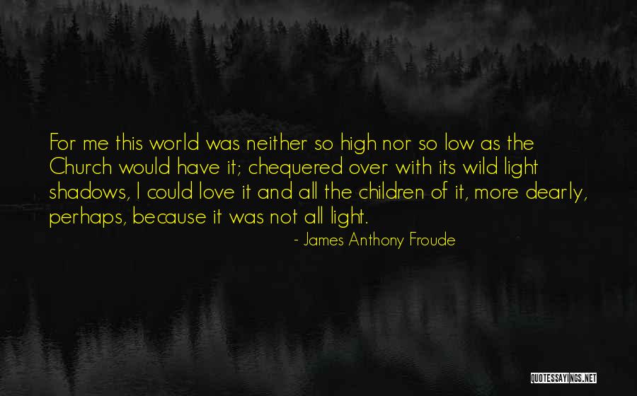 Imposa Apsa Quotes By James Anthony Froude Imposa Apsa Quotes By James Anthony Froude