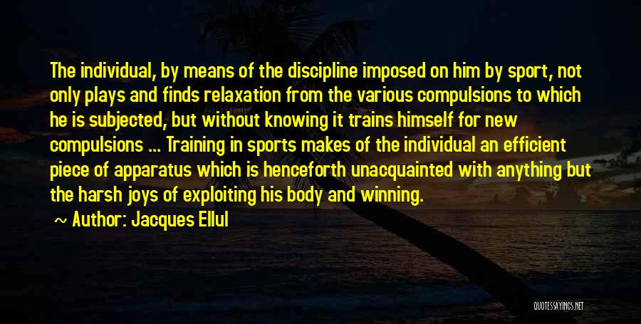 Imposed Discipline Quotes By Jacques Ellul