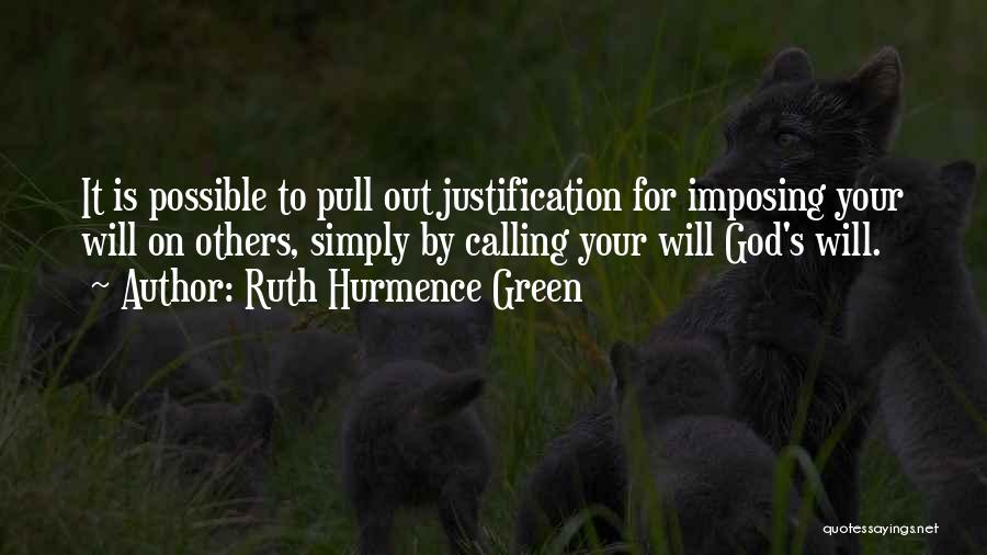 Imposing Your Will Quotes By Ruth Hurmence Green