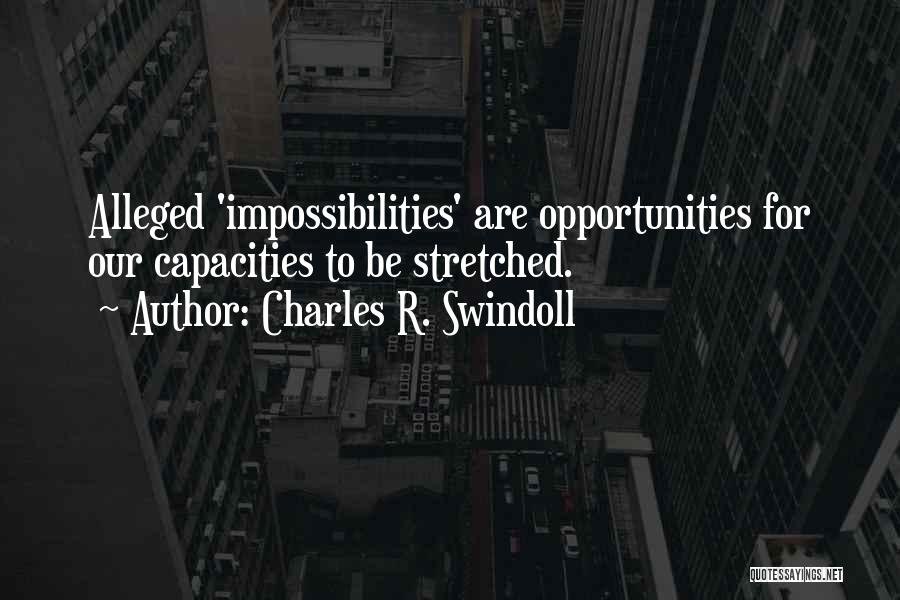 Impossibilities Quotes By Charles R. Swindoll