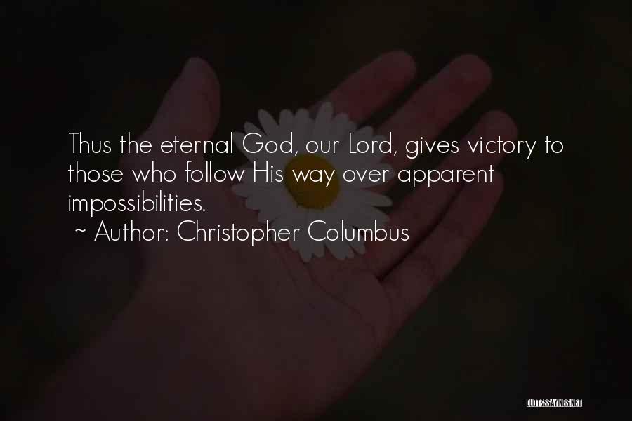 Impossibilities Quotes By Christopher Columbus
