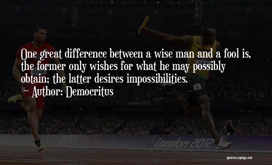 Impossibilities Quotes By Democritus