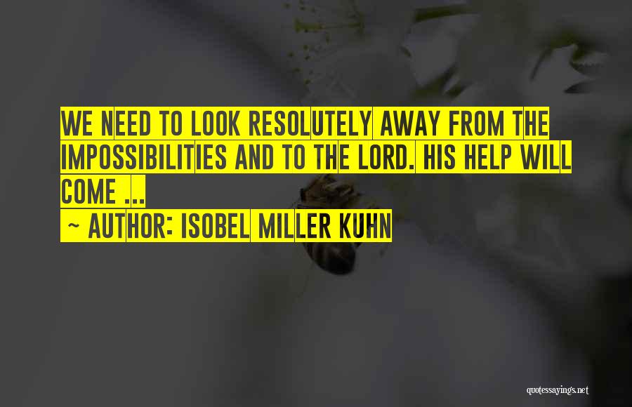 Impossibilities Quotes By Isobel Miller Kuhn