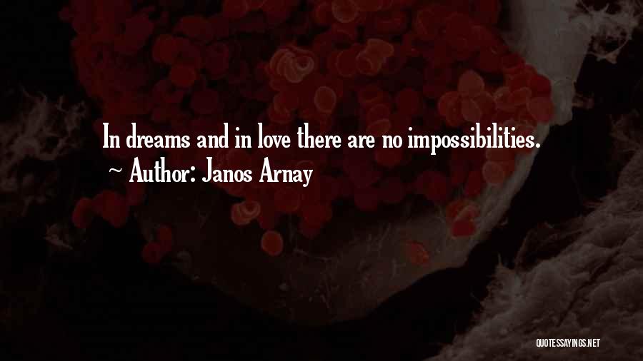 Impossibilities Quotes By Janos Arnay