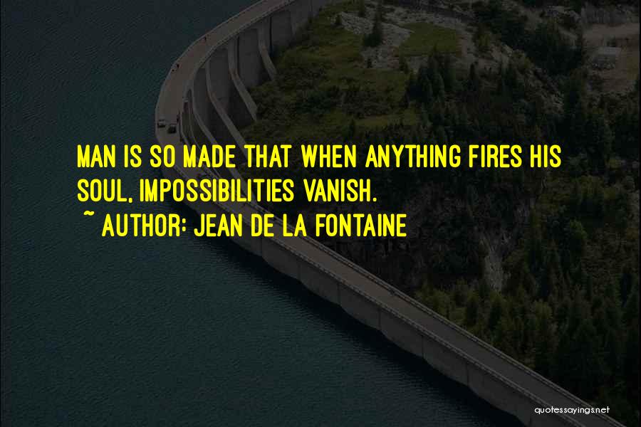 Impossibilities Quotes By Jean De La Fontaine