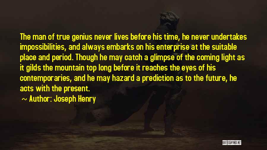 Impossibilities Quotes By Joseph Henry