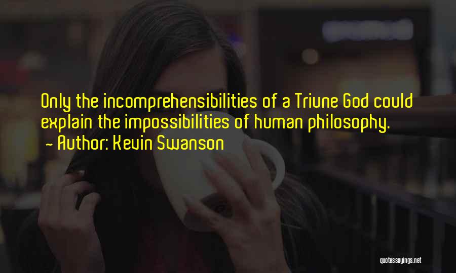 Impossibilities Quotes By Kevin Swanson
