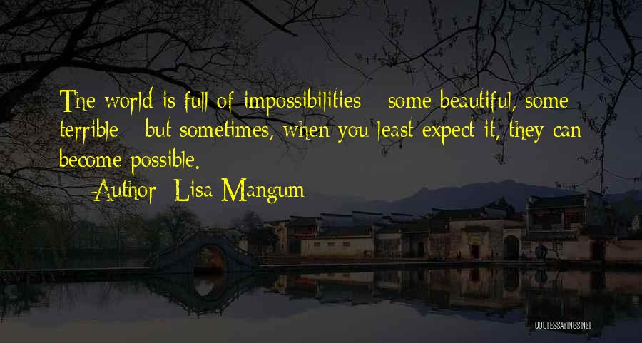 Impossibilities Quotes By Lisa Mangum
