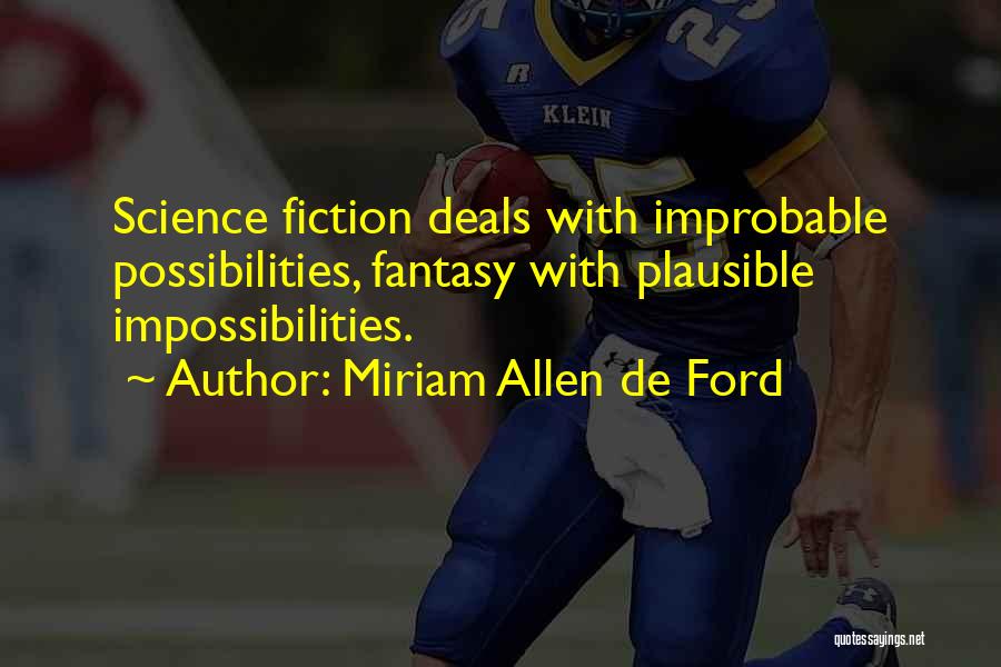 Impossibilities Quotes By Miriam Allen De Ford