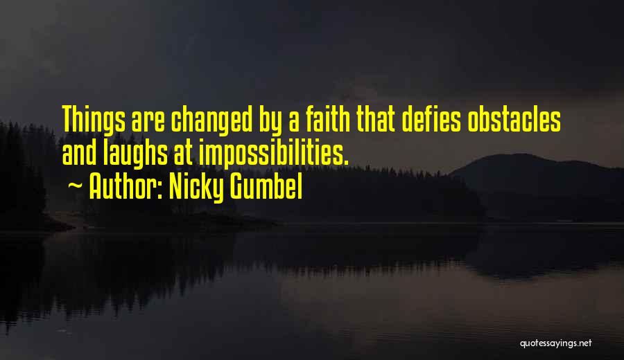 Impossibilities Quotes By Nicky Gumbel