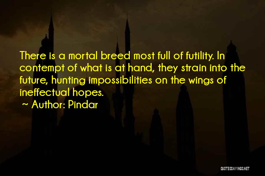 Impossibilities Quotes By Pindar