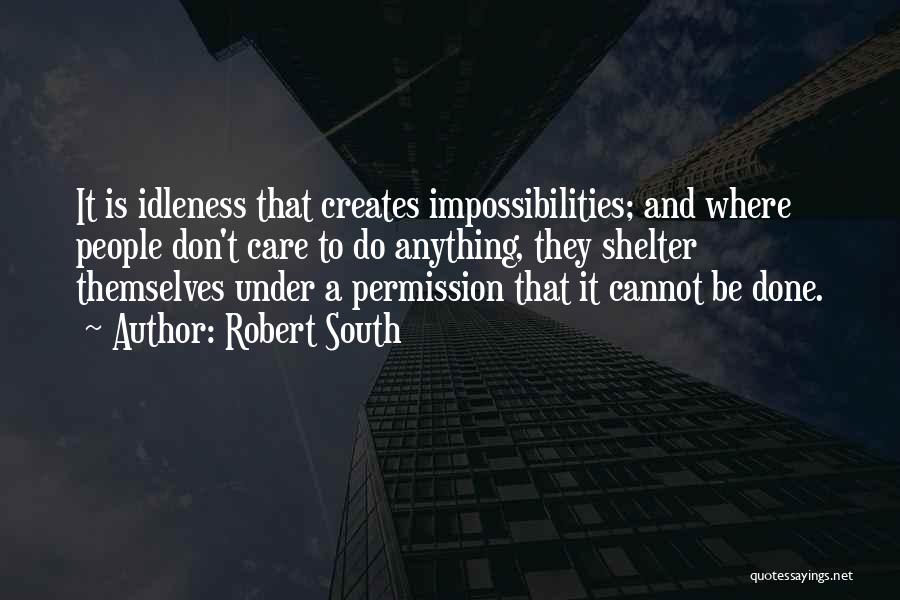 Impossibilities Quotes By Robert South