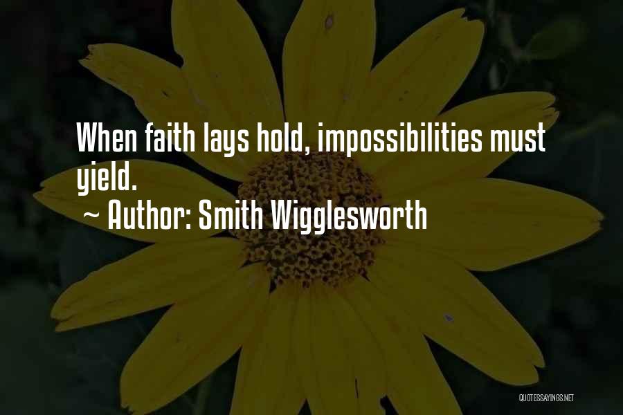 Impossibilities Quotes By Smith Wigglesworth