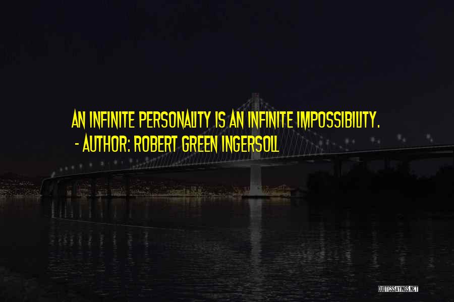 Impossibility Quotes By Robert Green Ingersoll