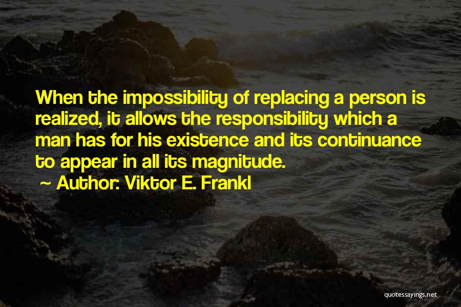 Impossibility Quotes By Viktor E. Frankl