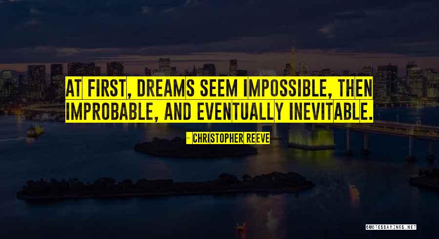 Impossible And Improbable Quotes By Christopher Reeve Impossible And Improbable Quotes By Christopher Reeve