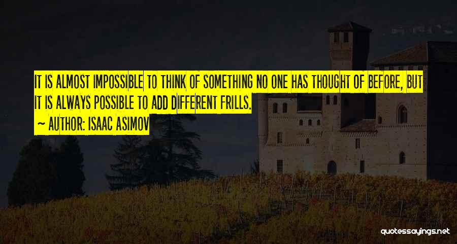 Impossible But Possible Quotes By Isaac Asimov