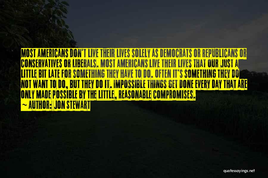 Impossible But Possible Quotes By Jon Stewart