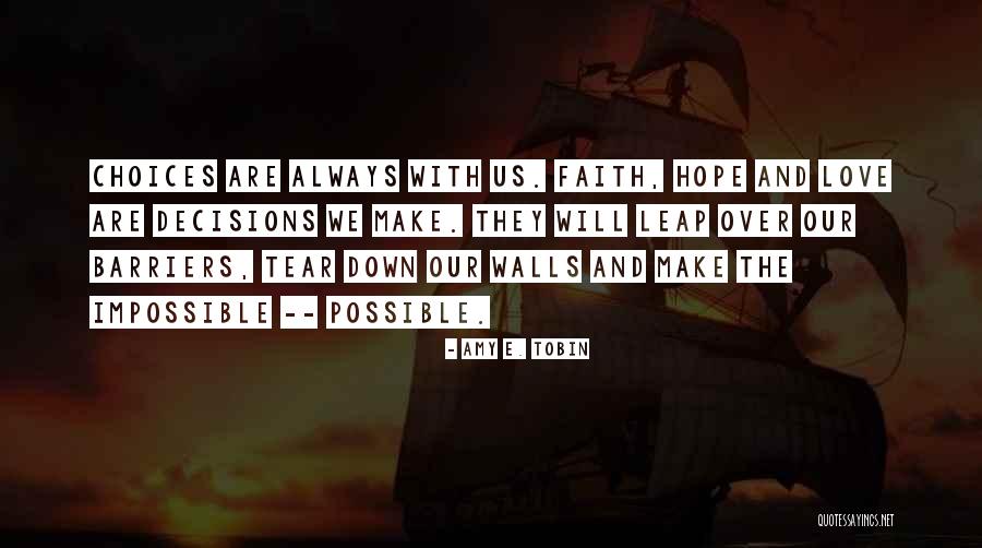 Impossible Choices Quotes By Amy E. Tobin Impossible Choices Quotes By Amy E. Tobin