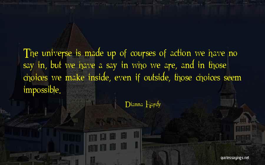 Impossible Choices Quotes By Dianna Hardy Impossible Choices Quotes By Dianna Hardy