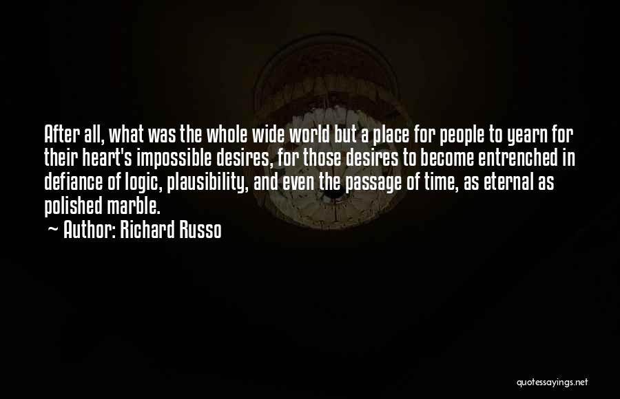 Impossible Desires Quotes By Richard Russo