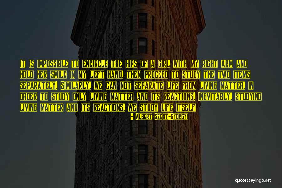Impossible Girl Quotes By Albert Szent-Gyorgyi Impossible Girl Quotes By Albert Szent-Gyorgyi
