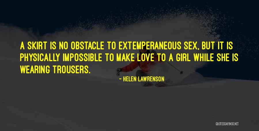 Impossible Girl Quotes By Helen Lawrenson Impossible Girl Quotes By Helen Lawrenson