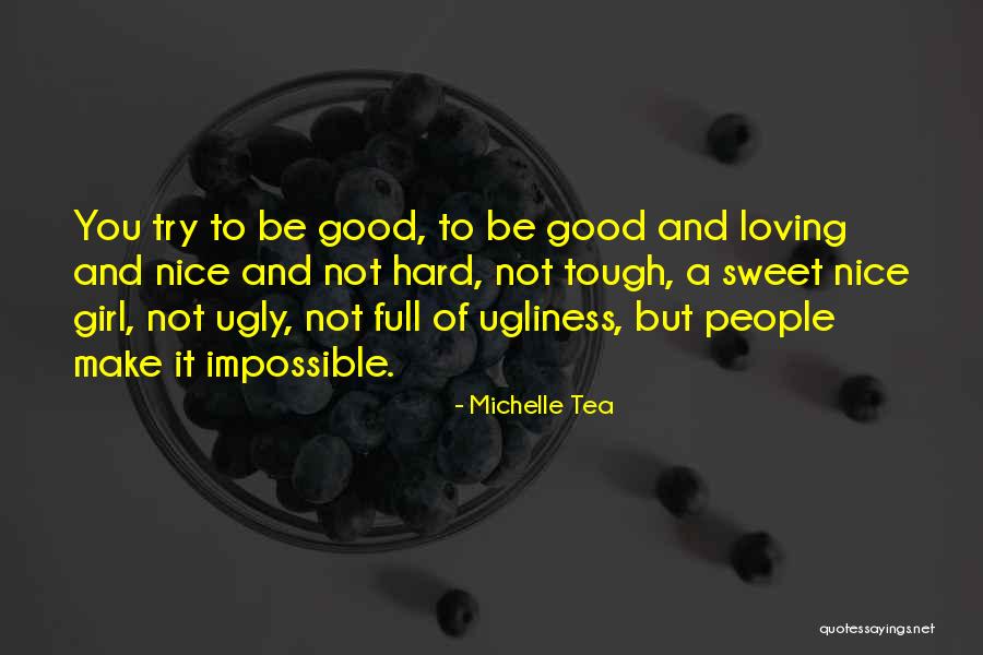 Impossible Girl Quotes By Michelle Tea Impossible Girl Quotes By Michelle Tea