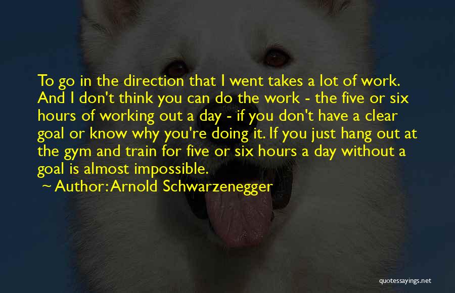 Impossible Goals Quotes By Arnold Schwarzenegger