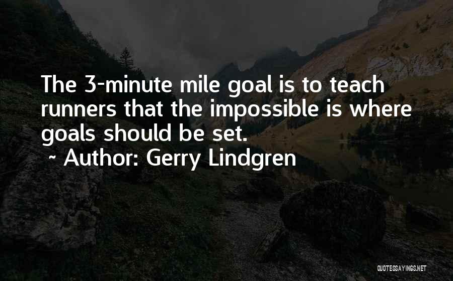 Impossible Goals Quotes By Gerry Lindgren