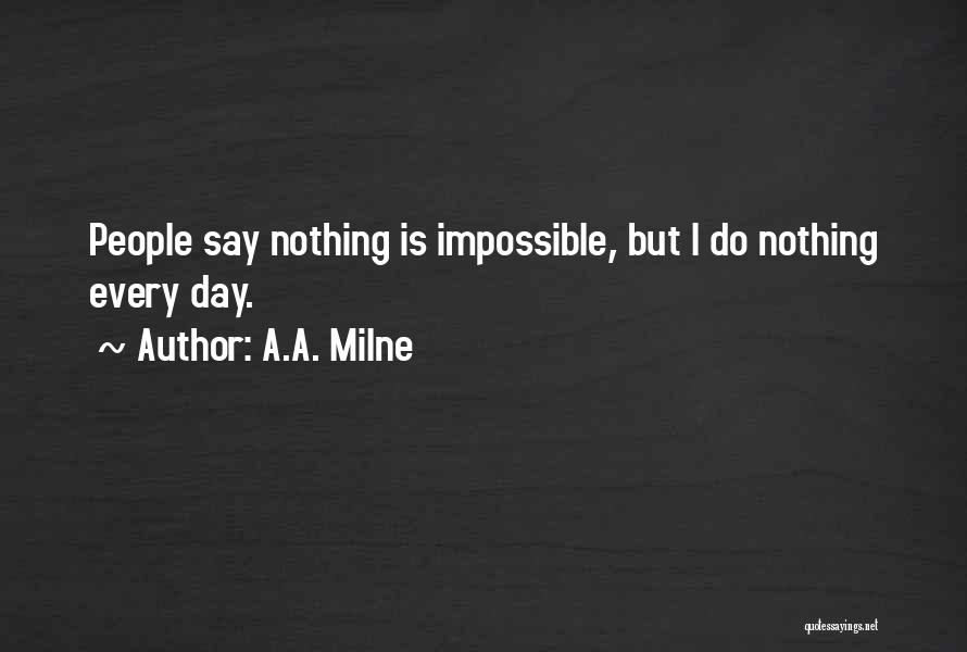 Impossible Is Nothing Quotes By A.A. Milne