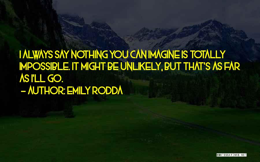 Impossible Is Nothing Quotes By Emily Rodda