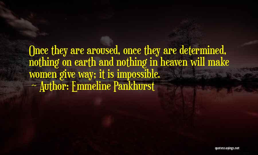 Impossible Is Nothing Quotes By Emmeline Pankhurst